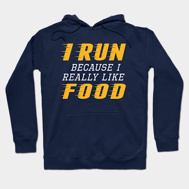 I Run Food Hoodie by LuckyFoxDesigns